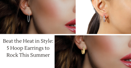 Beat the Heat in Style: 5 Hoop Earrings to Rock This Summer