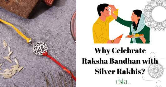 Why Celebrate Raksha Bandhan with Silver Rakhis?