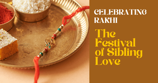 Celebrating Rakhi: The Festival of Sibling Love - iskiuski.com